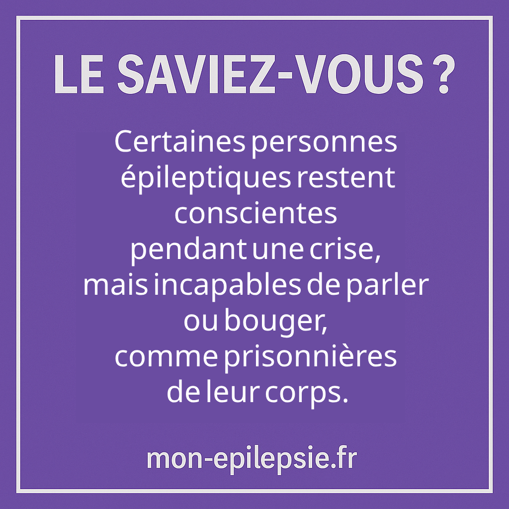 Certaines personnes atteintes d’épilepsie peuvent rester conscientes pendant une crise tout en étant incapables de parler ou de bouger comme prisonnières de leur propre corps.