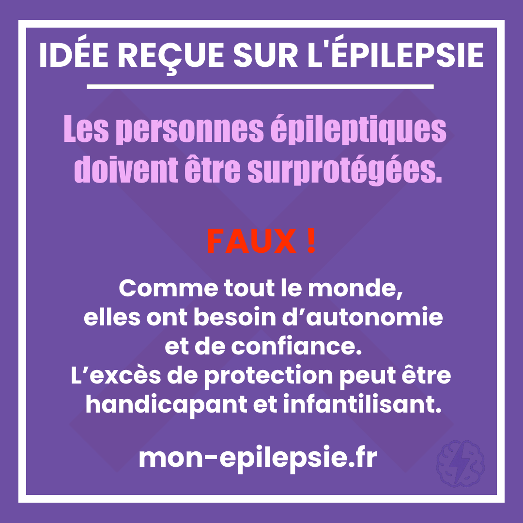 Idée reçue : Les personnes épileptiques doivent être surprotégées