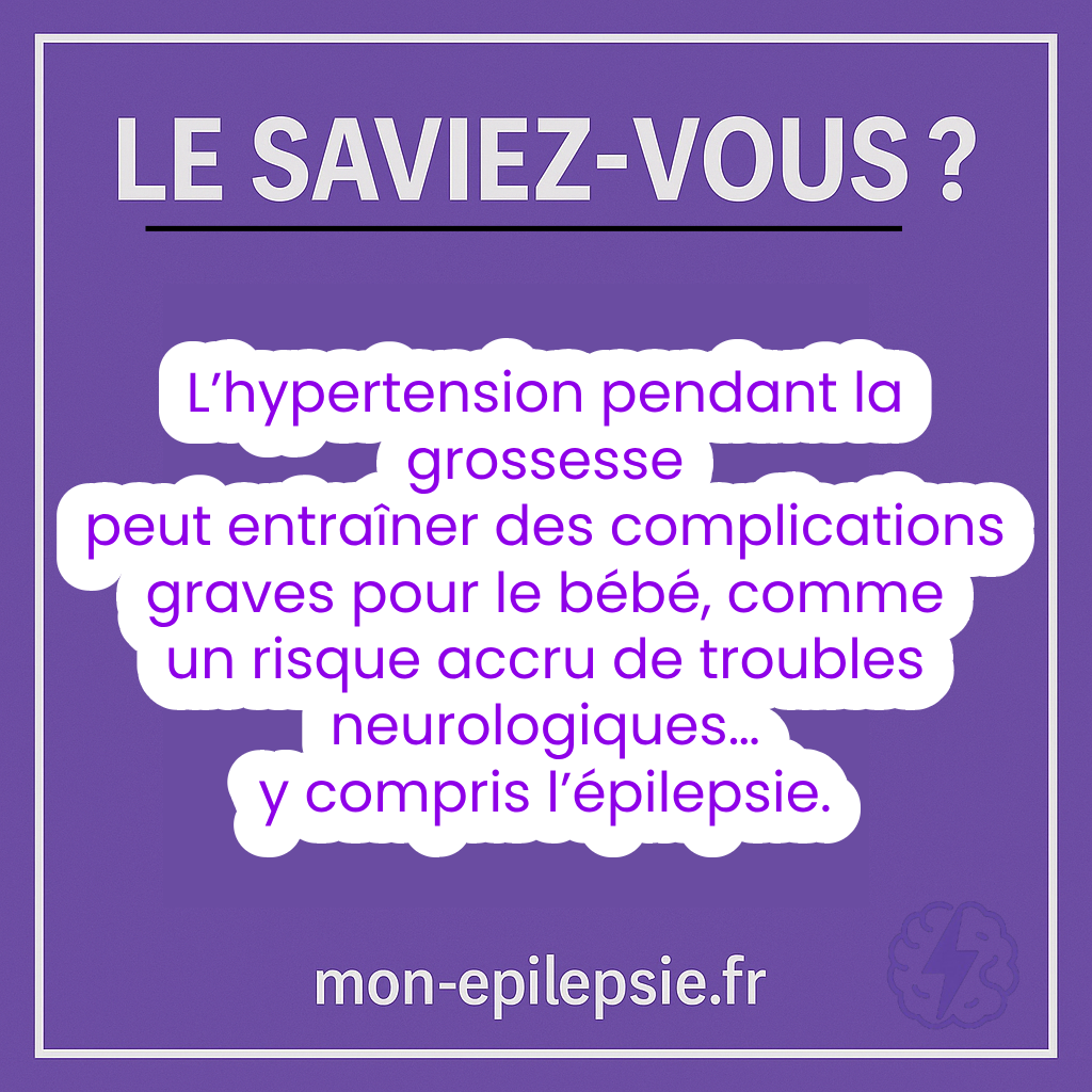L’hypertension pendant la grossesse peut entraîner des complications graves pour le bébé, comme un risque accru de troubles neurologiques… y compris l’épilepsie.